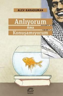 Anlıyorum ama Konuşamıyorum