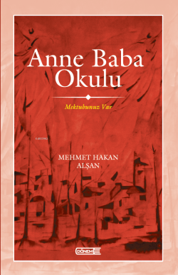 Anne Baba Okulu; Mektubunuz Var - Mehmet Hakan Alşan | Yeni ve İkinci 