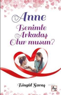 Anne Benimle Arkadaş Olur musun?