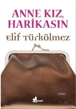 Anne Kız, Harikasın