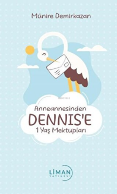 Anneannesinden Dennis’e 1 Yaş Mektupları