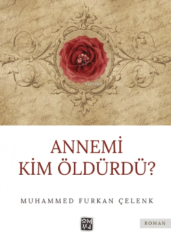 Annemi Kim Öldürdü?