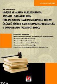 Anonim Ortaklıkların Organlarının Davranışlarından Dolayı Üçüncü Kişiler Karşısındaki Sorumluluğu