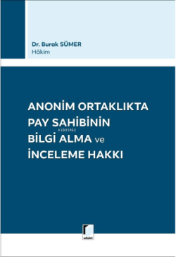 Anonim Ortaklıkta Pay Sahibinin Bilgi Alma ve İnceleme Hakkı