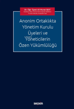 Anonim Ortaklıkta Yönetim Kurulu Üyeleri ve Yöneticilerin Özen Yükümlülüğü