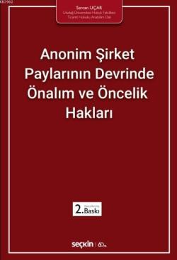 Anonim Şirket Paylarının Devrinde Önalım ve Öncelik Hakları