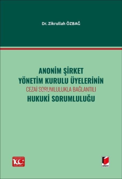 Anonim Şirket Yönetim Kurulu Üyelerinin Cezai Sorumlulukla Bağlantılı Hukuki Sorumluluğu