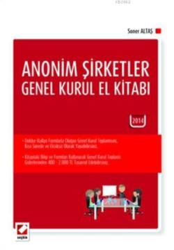 Anonim Şirketler Genel Kurul El Kitabı; 2013 Yılı Olağan Genel Kurul Toplantısı İçin Hazırlanan Belgeler Eki ile