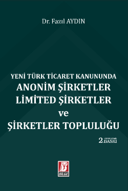 Anonim Şirketler – Limited Şirketler ve Şirketler Topluluğu