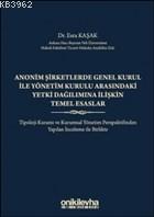 Anonim Şirketlerde Genel Kurul ile Yönetim Kurulu Arasındaki Yetki Dağılımına İlişkin Temel Esaslar Tipoloji Kuramı ve Kurumsal Yönetim Perspektifinden Yapılan