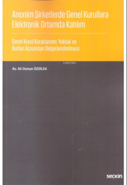 Anonim Şirketlerde Genel Kurullara Elektronik Ortamda Katılım