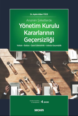 Anonim Şirketlerde Yönetim Kurulu Kararlarının Geçersizliği