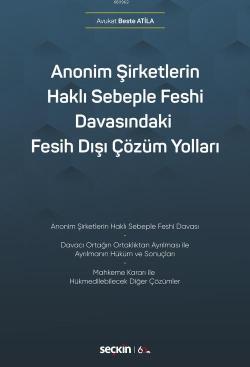 Anonim Şirketlerin Haklı Sebeple Feshi Davasındaki Fesih Dışı Çözüm Yolları