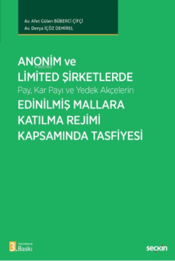 Anonim ve Limited Şirketlerde Pay, Kar Payı ve Yedek Akçelerin Edinilmiş Mallara; Katılma Rejimi Kapsamında Tasfiyesi