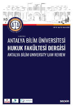 Antalya Bilim Üniversitesi Hukuk Fakültesi Dergisi Cilt: 10 – Sayı: 19