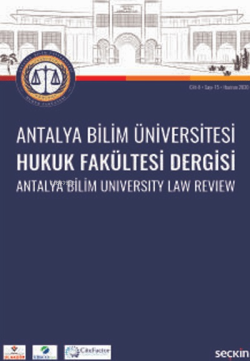 Antalya Bilim Üniversitesi Hukuk Fakültesi Dergisi Cilt: 8 – Sayı: 15 Haziran 2020