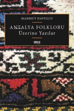 Antalya Folkloru Üzerine Yazılar - Mahmut Davulcu | Yeni ve İkinci El 