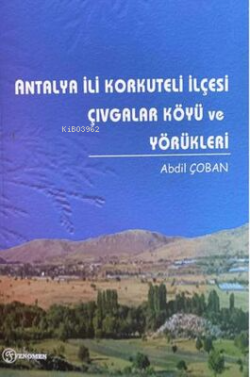 Antalya İli Korkuteli İlçesi Çıvgalar Köyü ve Yörükleri