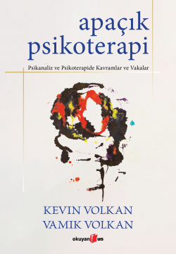 Apaçık Psikoterapi;Psikanaliz ve Psikoterapide Kavramlar ve Vakalar