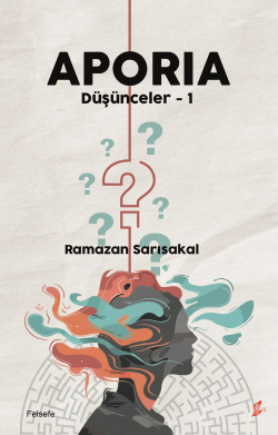 Aporia;Düşünceler - 1