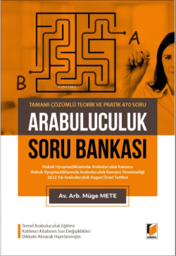 Arabuluculuk Soru Bankası Tamamı Çözümlü Teorik ve Pratik 470 Soru