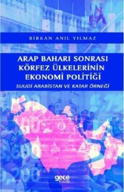 Arap Baharı Sonrası Körfez Ülkelerinin Ekonomi Politiği