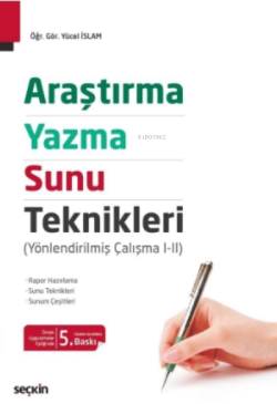 Araştırma, Yazma ve Sunu Teknikleri;(Yönlendirilmiş Çalışma I – II)