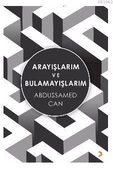 Arayışlarım ve Bulamayışlarım