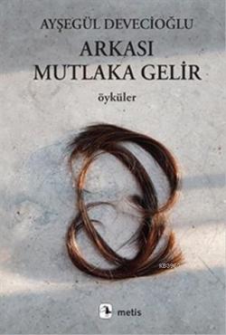 Arkası Mutlaka Gelir