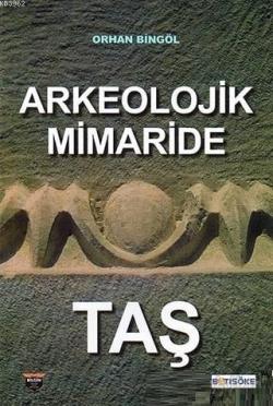 Arkeolojik Mimaride Taş