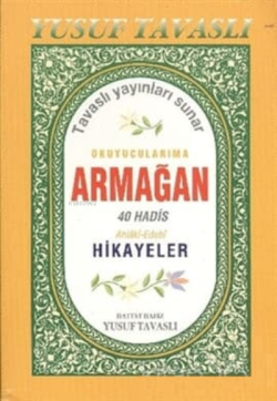 Armağan 40 Hadis Hikayeler (Kod: B43) - Yusuf Tavaslı | Yeni ve İkinci