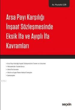 Arsa Payı Karşılığı İnşaat Sözleşmesinde Eksik İfa ve Ayıplı İfa Kavramları