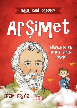 Arşimet - Dünyanın En Büyük Bilim İnsanı;Nasıl Dahi Oldum?