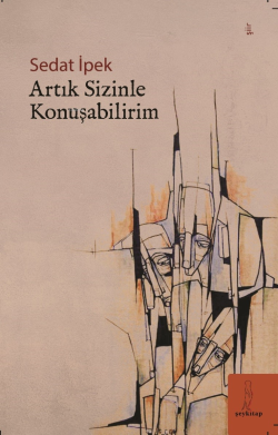 Artık Sizinle Konuşabilirim - Sedat İpek | Yeni ve İkinci El Ucuz Kita