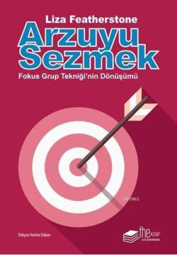 Arzuyu Sezmek; Fokus Grup Tekniği'nin Dönüşümü