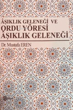 Aşıklık Geleneği ve Ordu Yöresi Aşıklık Geleneği