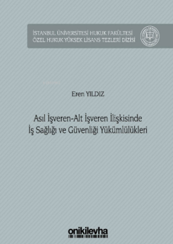 Asıl İşveren-Alt İşveren İlişkisinde İş Sağlığı ve Güvenliği Yükümlülükleri