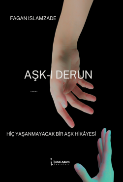 Aşk-ı Derun;Hiç Yaşanmayacak Bir Aşk Hikâyesi