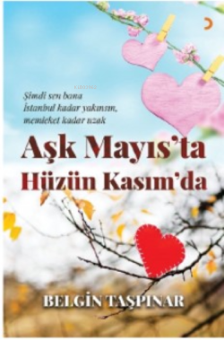 Aşk Mayıs’ta Hüzün Kasım’da