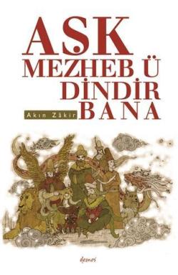 Aşk Mezheb-ü Dindir Bana