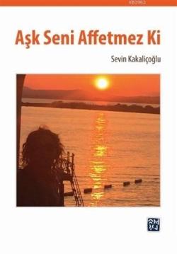 Aşk Seni Affetmez Ki