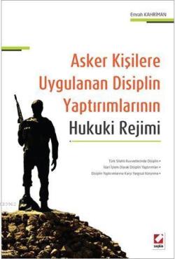 Asker Kişilere Uygulanan Disiplin Yaptırımlarının Hukuki Rejimi