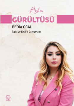 Aşkın Gürültüsü - Bedia Öcal | Yeni ve İkinci El Ucuz Kitabın Adresi