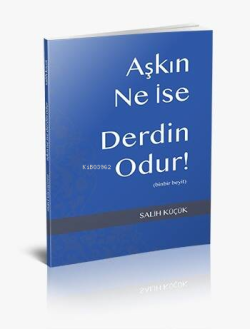 Aşkın Ne İse Derdin Odur