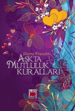 Aşkta Mutluluk Kuralları - Pierre Franckh | Yeni ve İkinci El Ucuz Kit