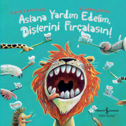 Aslana Yardım Edelim Dişlerini Fırçalasın!