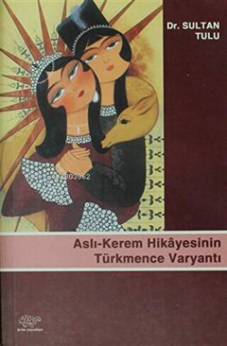 Aslı-Kerem Hikayesinin Türkmence Varyantı