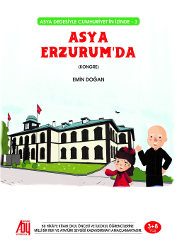 Asya Erzurum'da;Asya Dedesiyle Cumhuriyetin İzinde (3) - (Kongre) - Em