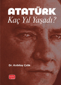 Atatürk Kaç Yıl Yaşadı?