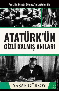 Atatürk’ün Gizli Kalmış Anıları - Yaşar Gürsoy | Yeni ve İkinci El Ucu